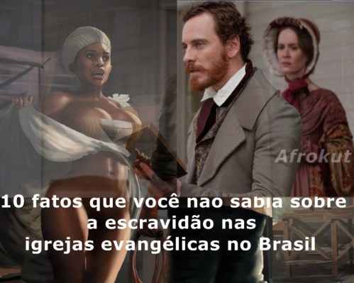 10-fatos-que-você-não-sabia-sobre-a-escravidão-nas-igrejas-evangélicas-no-Brasil